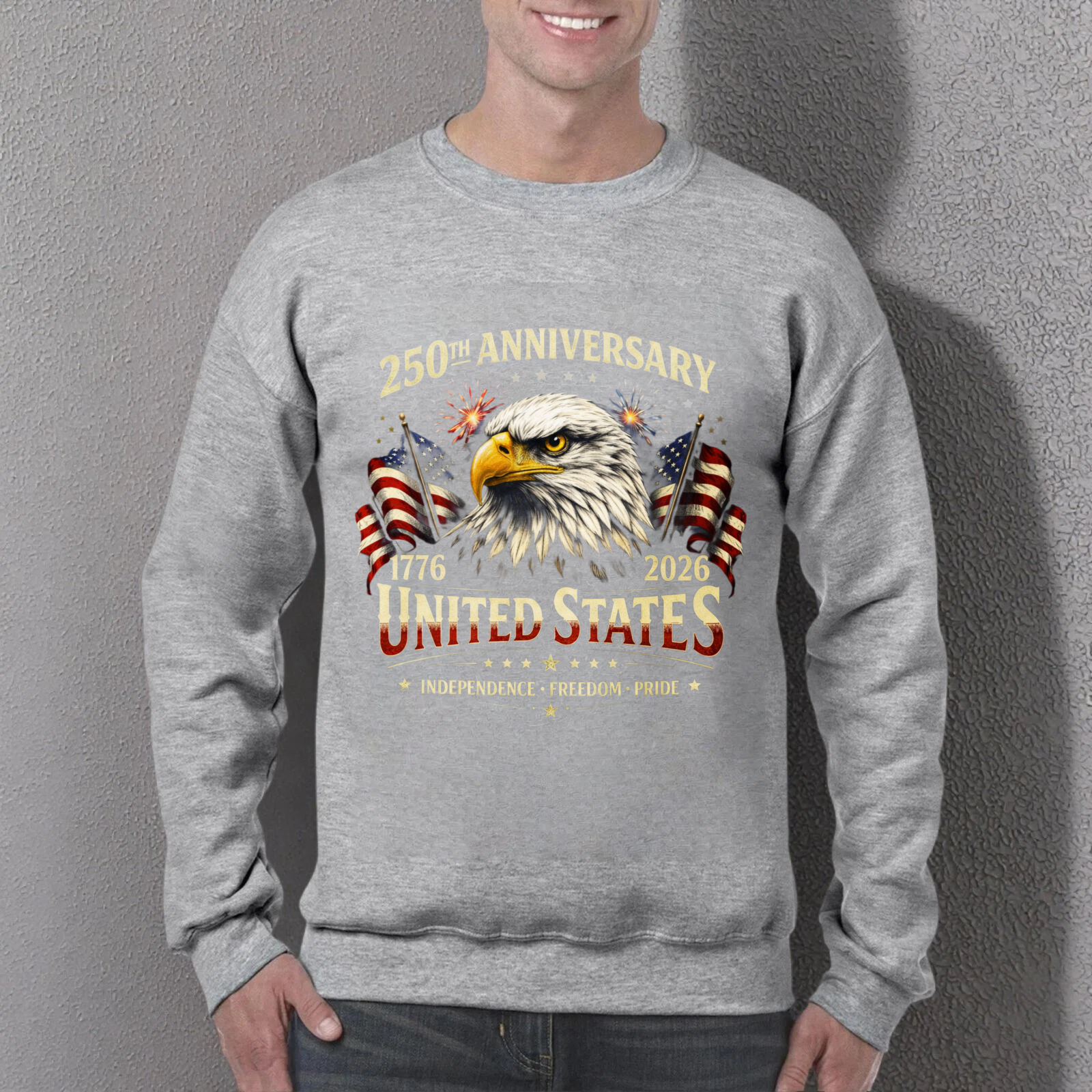 250th Anniversary United States 1776 2026 Independence Freedom Pride Eagle American Flag Sweatshirt