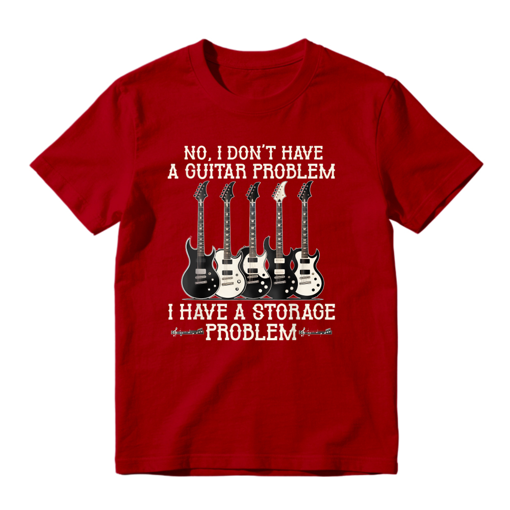 No I Dont Have A Guitar Problem I Have A Storage Problem With Five Electric Guitars Unisex Classic T-shirt