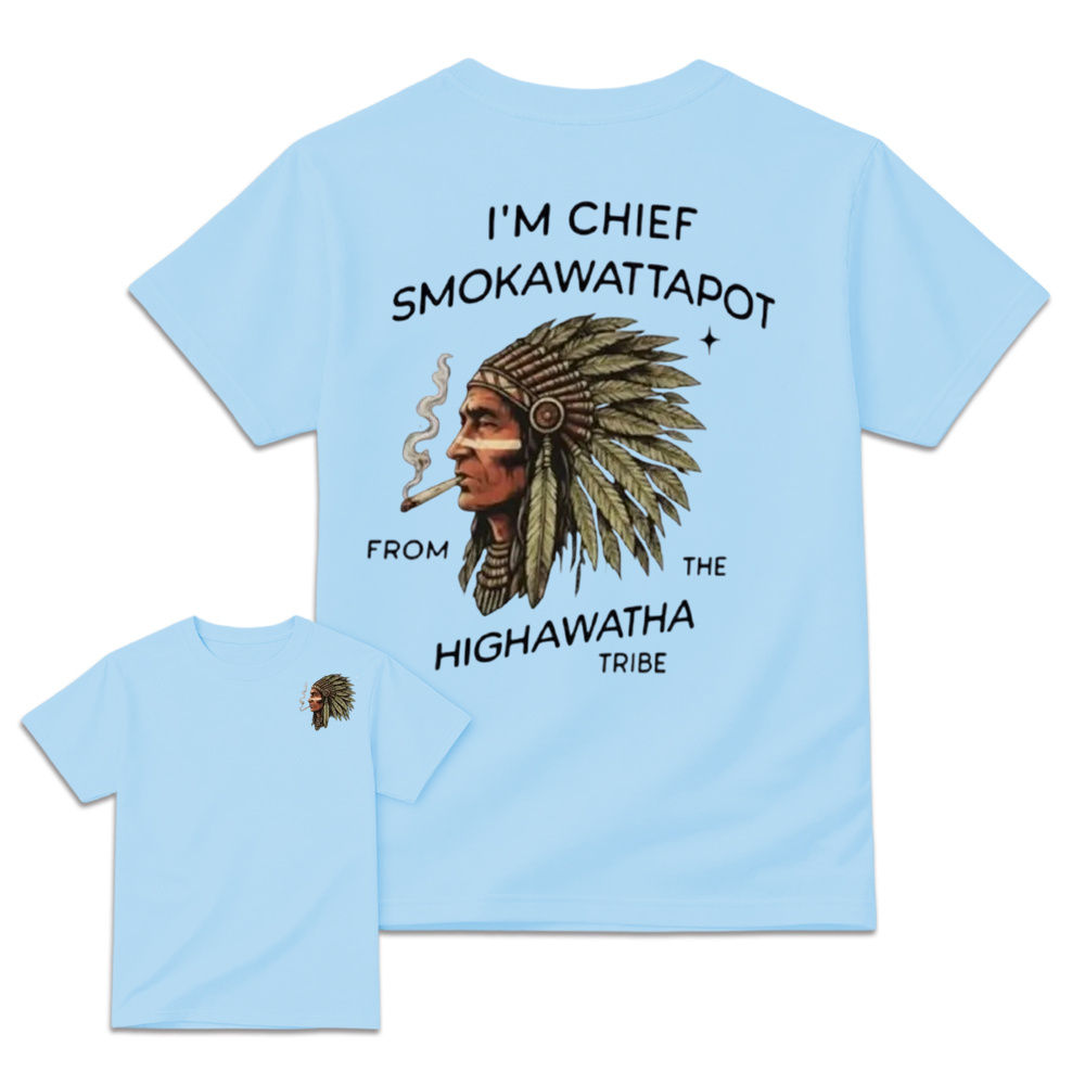 I’M Chief Smokawattapot Shirt, Funny Native American Chief Sweatshirt, Hiawatha Tribe Shirt