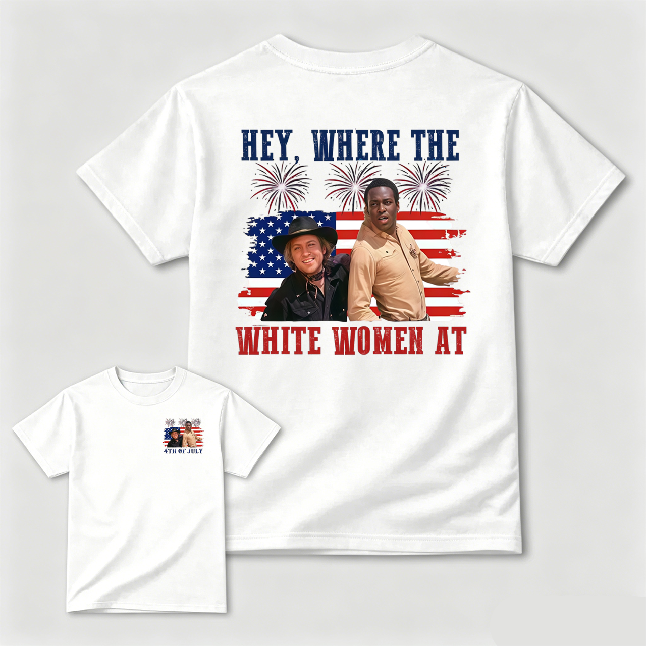 Hey Where The White Women At 4th Of July Shirt