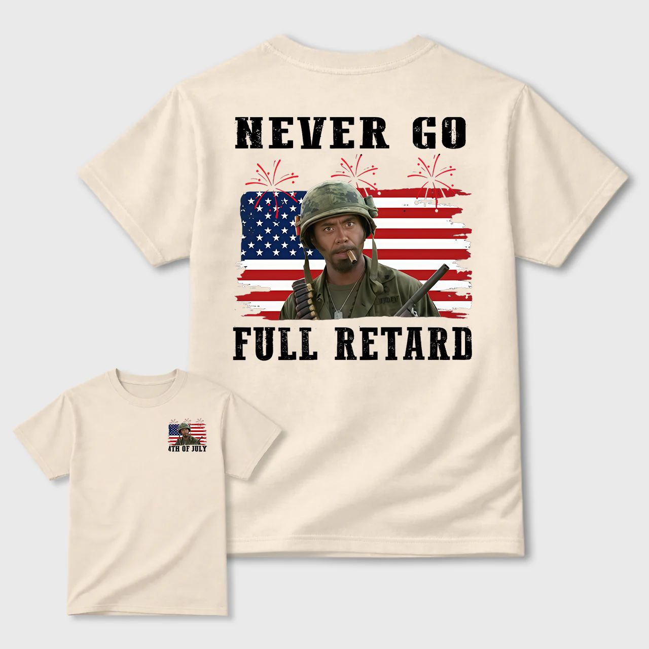 Never Go Full Retard 4th of July Shirt