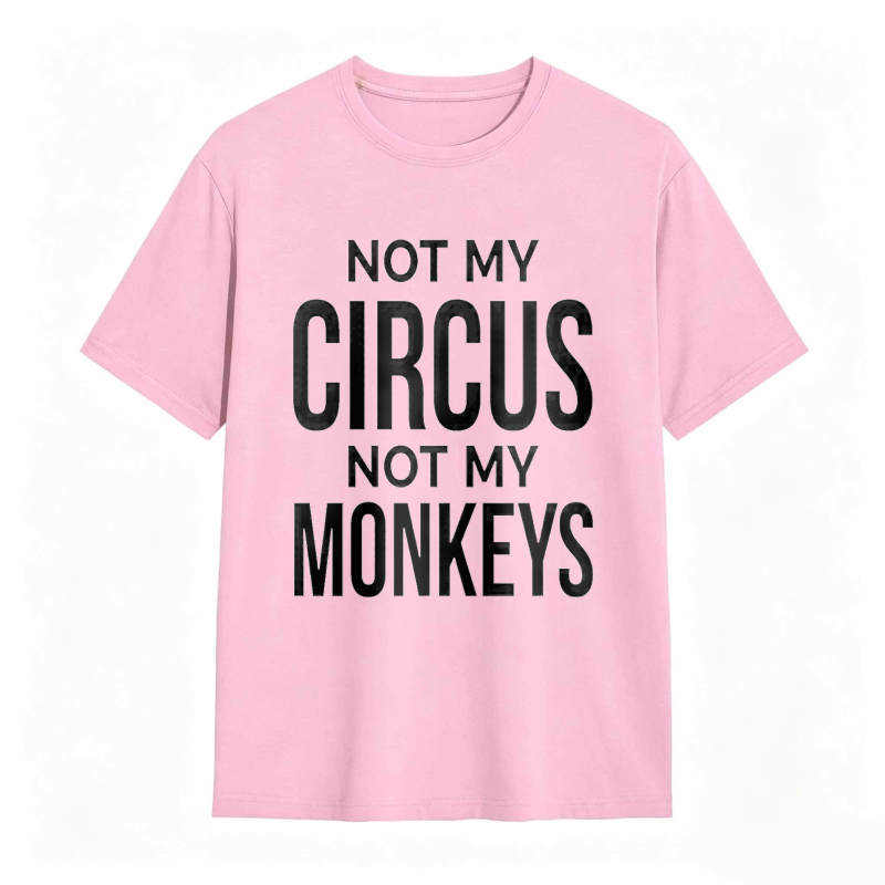 Dorawear™Not My Monkeys T-Shirt 100% cotton