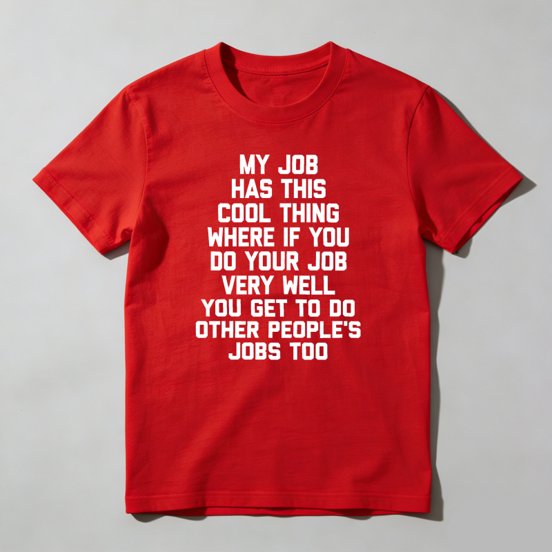 Dorawear™ Funny Office Job Saying T-Shirt - "My Job Has This Cool Thing..." Bold Text Work Tee - Soft Breathable Cotton Shirt for Men & Women - Office Gifts