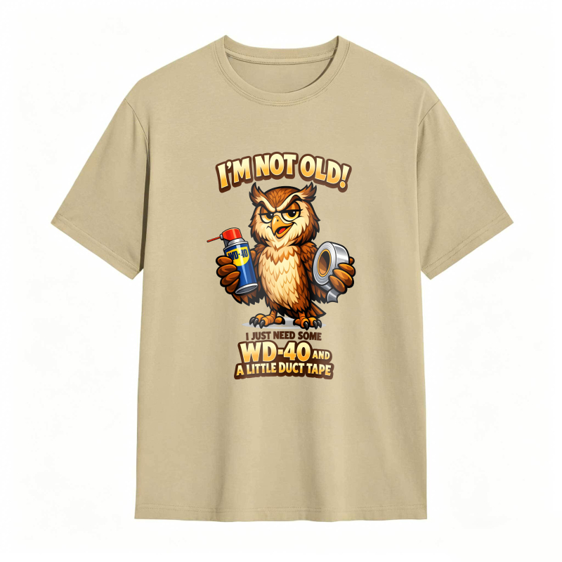 Owl Holding Wd 40 And Duct Tape With Text I M Not Old Wd 40 And A Little Duct Tape Unisex Classic T-shirt