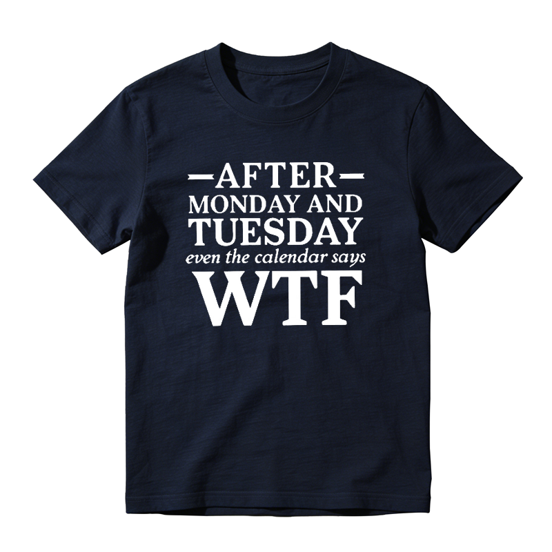 After Monday and Tuesday Even the Calendar Says WTF Funny Graphic T-Shirt