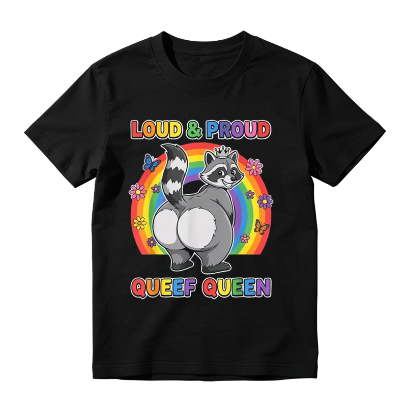 Funny Queefing - Loud Proud Queef Queen T-Shirt