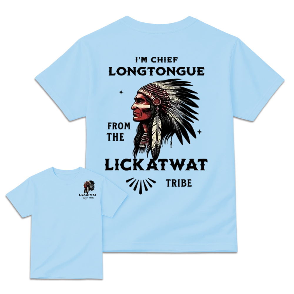 I’m Chief Longtongue From The Lickatwat Tribe T-Shirt, Funny Indigenous Native American Humor Shirt, Satirical Indian Chief Graphic Tee