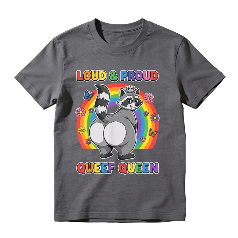 Funny Queefing - Loud Proud Queef Queen T-Shirt