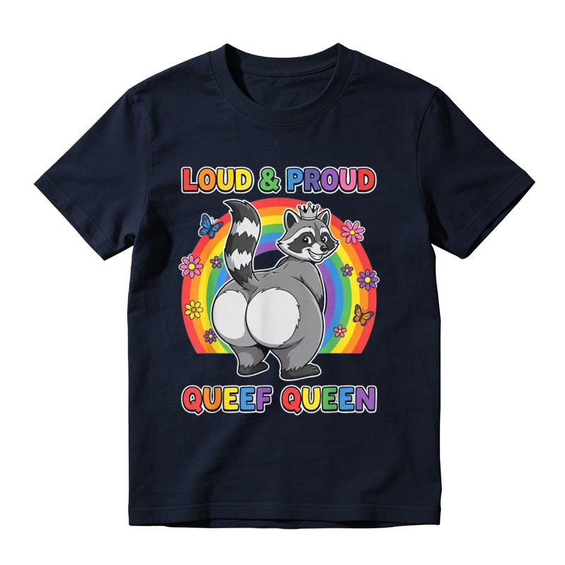 Funny Queefing - Loud Proud Queef Queen T-Shirt