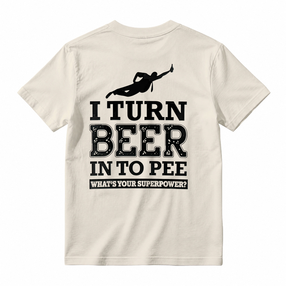 I Turn Beer Into Pee Funny Drinking Humor Graphic T-Shirt