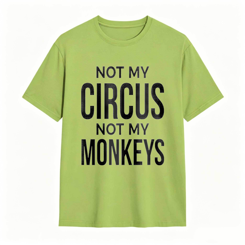 Dorawear™Not My Monkeys T-Shirt 100% cotton