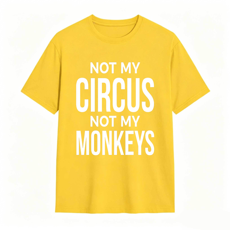 Dorawear™Not My Monkeys T-Shirt 100% cotton