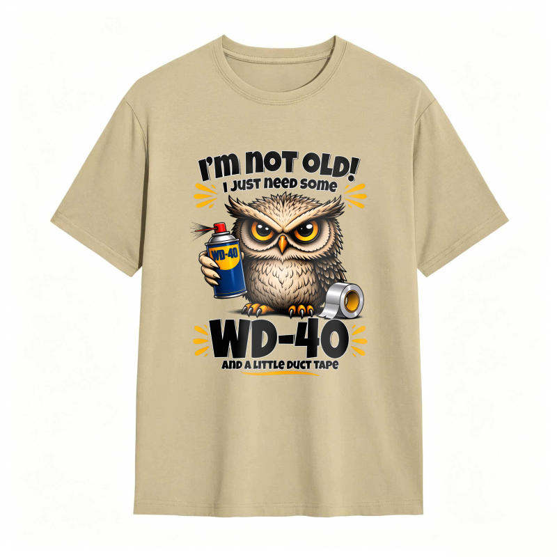 Owl Holding Wd 40 And Duct Tape With Text I M Not Old I Just Need Some Wd 40 And A Little Duct Tape Unisex Classic T-shirt