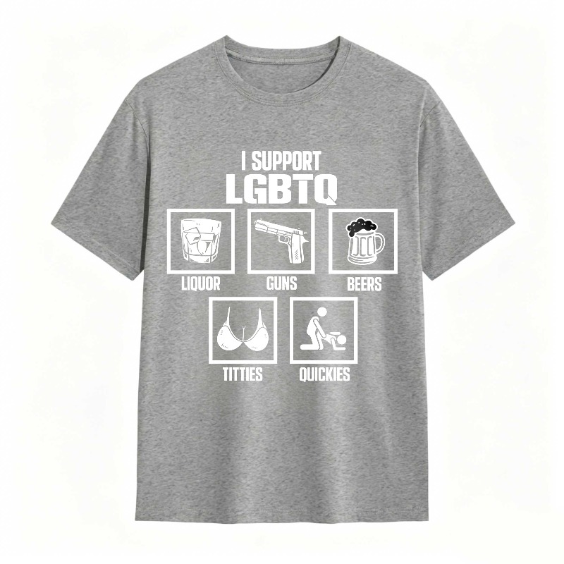 I Support Lgbtq Liquor Guns Beers Titties Quickies Unisex Classic T-shirt