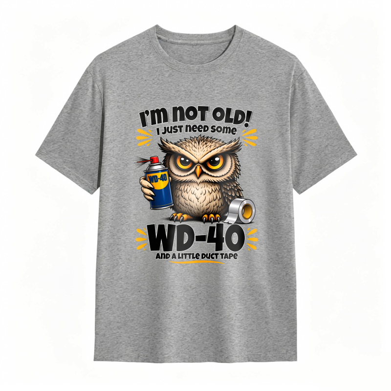 Owl Holding Wd 40 And Duct Tape With Text I M Not Old I Just Need Some Wd 40 And A Little Duct Tape Unisex Classic T-shirt