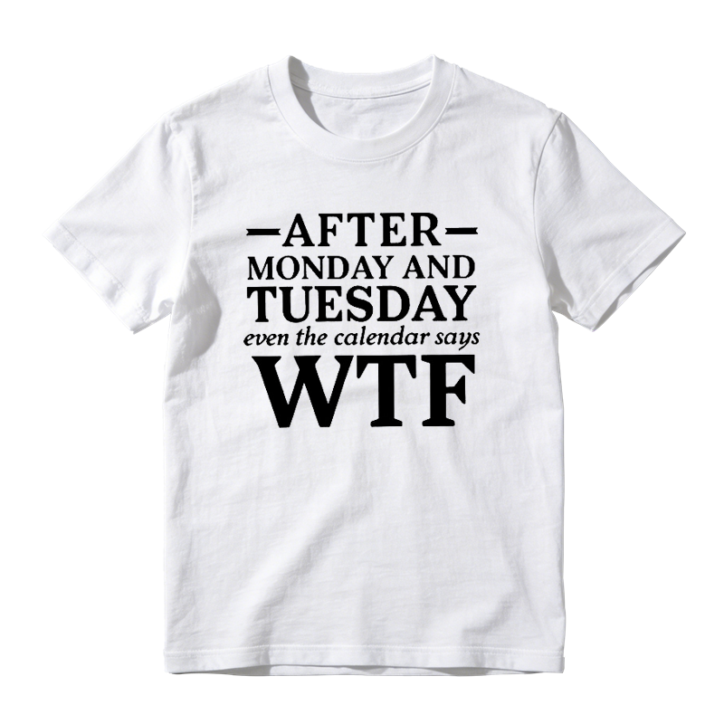 After Monday and Tuesday Even the Calendar Says WTF Funny Graphic T-Shirt