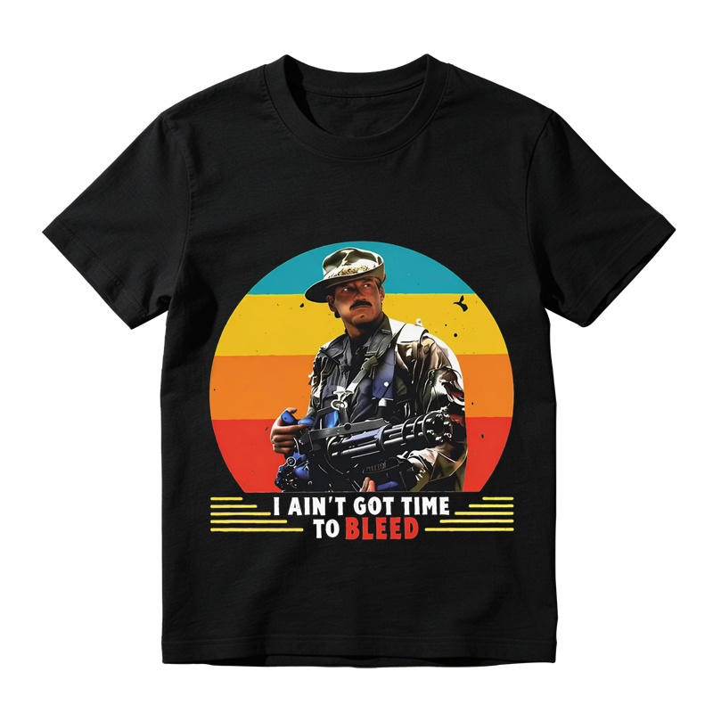 I Ain't Got Time To Bleed Shirt, Predator Movie Quote Graphic T-Shirt