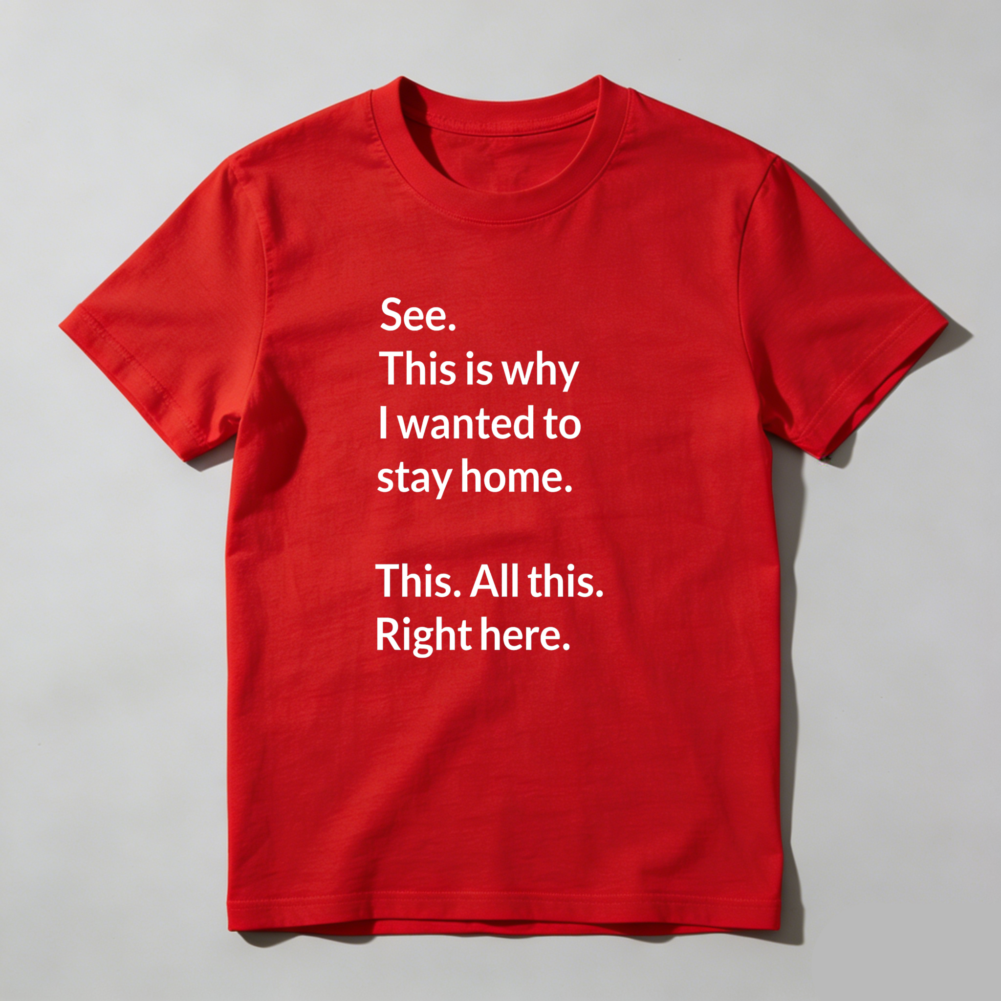 Dorawear™ See This Is Why I Wanted To Stay Home This All This Right Here T Shirt