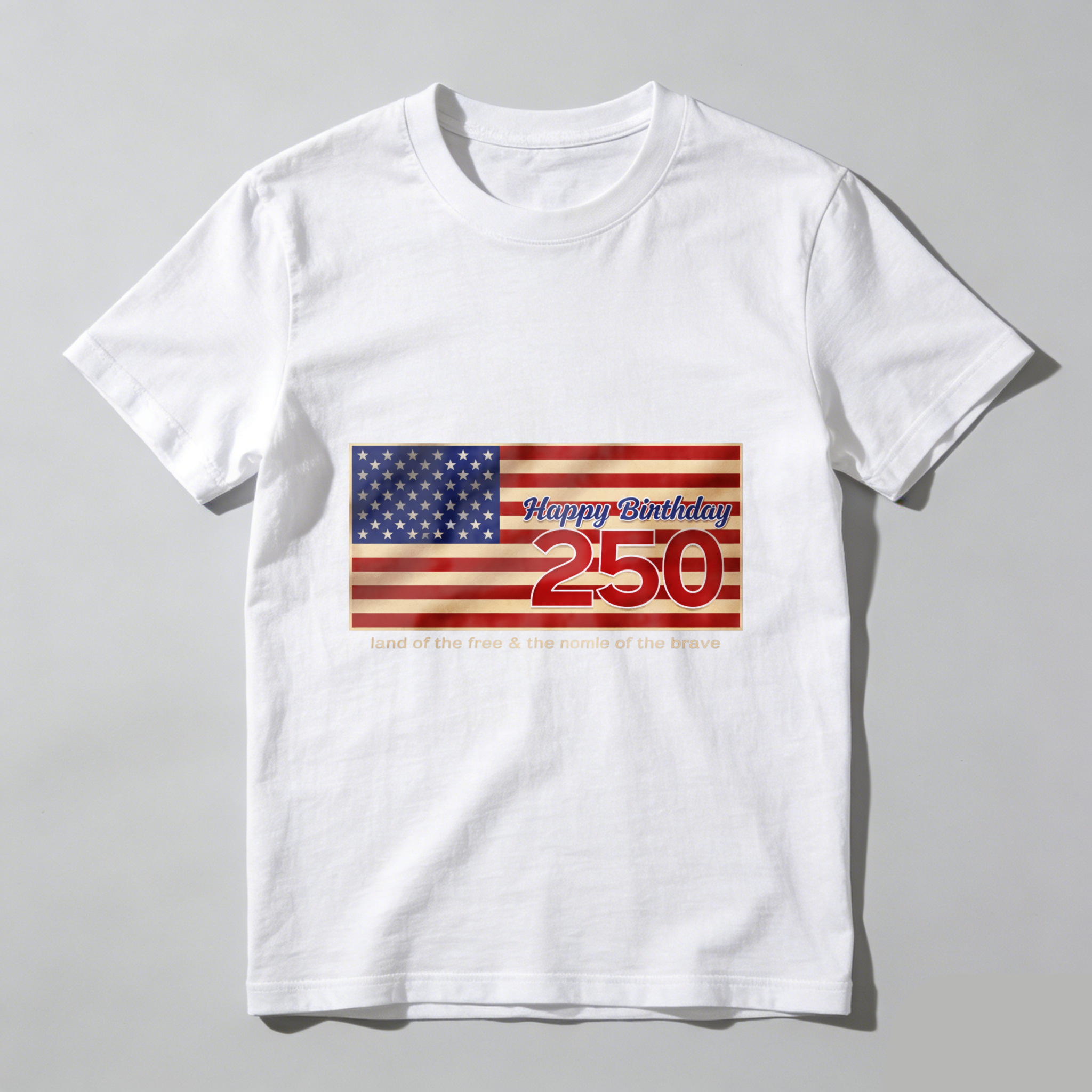 Happy Birthday 250 Usa Flag T Shirt Land Of The Free Home Of The Brave Independence Day Celebration Apparel