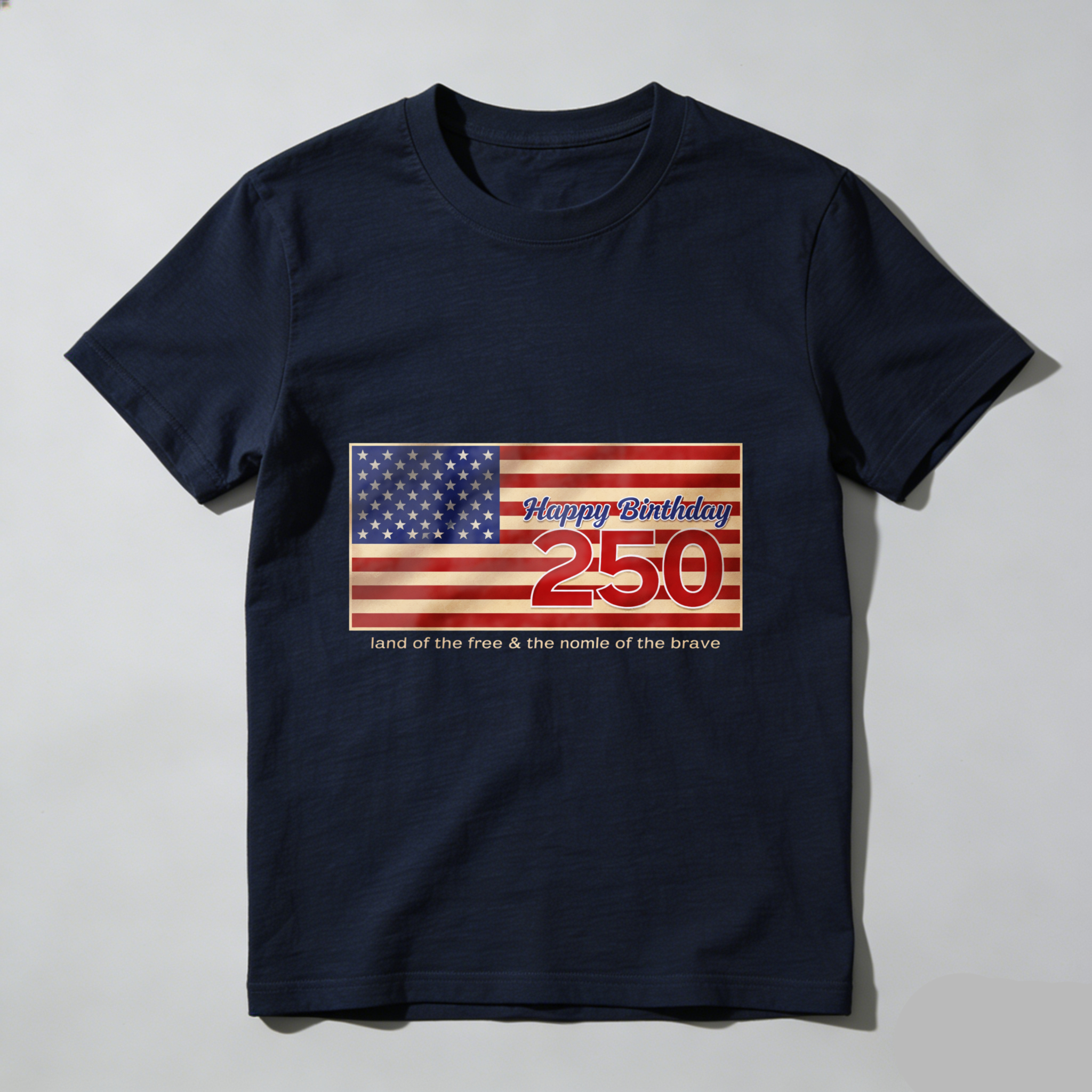 Happy Birthday 250 Usa Flag T Shirt Land Of The Free Home Of The Brave Independence Day Celebration Apparel