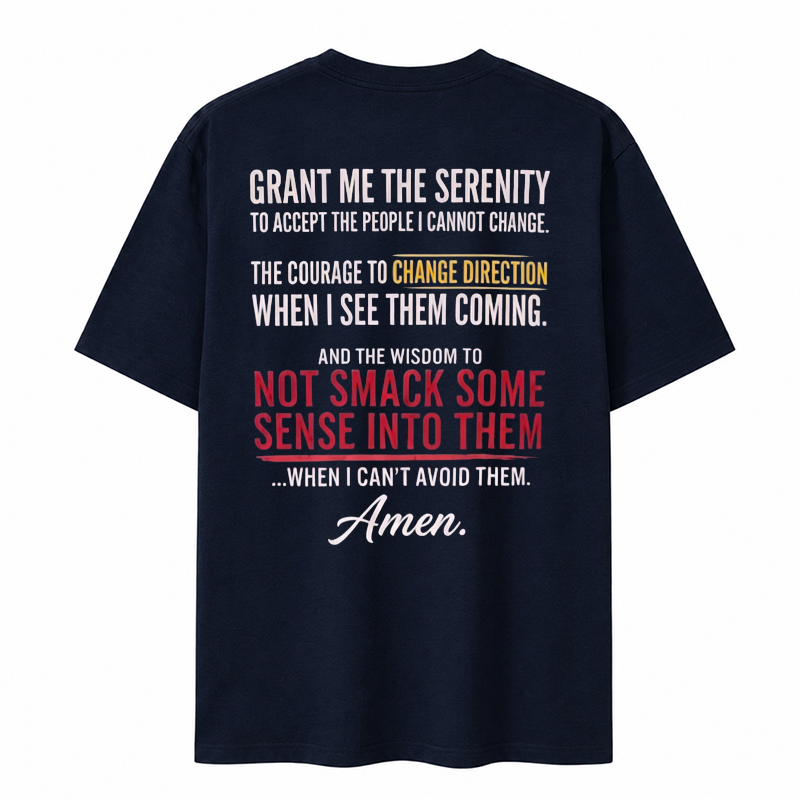 Grant Me The Serenity Funny Slogan Shirt
