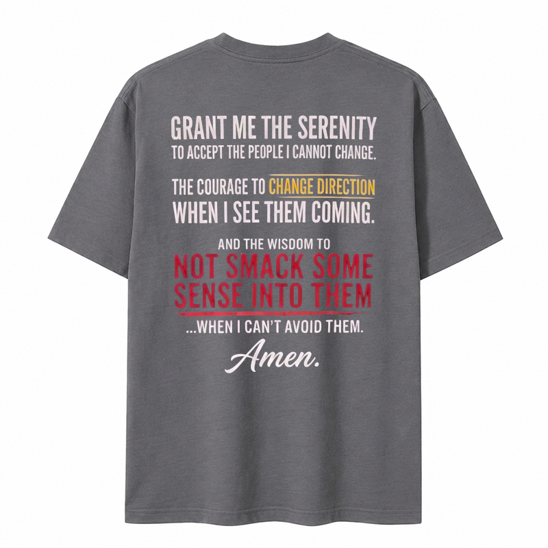 Grant Me The Serenity Funny Slogan Shirt