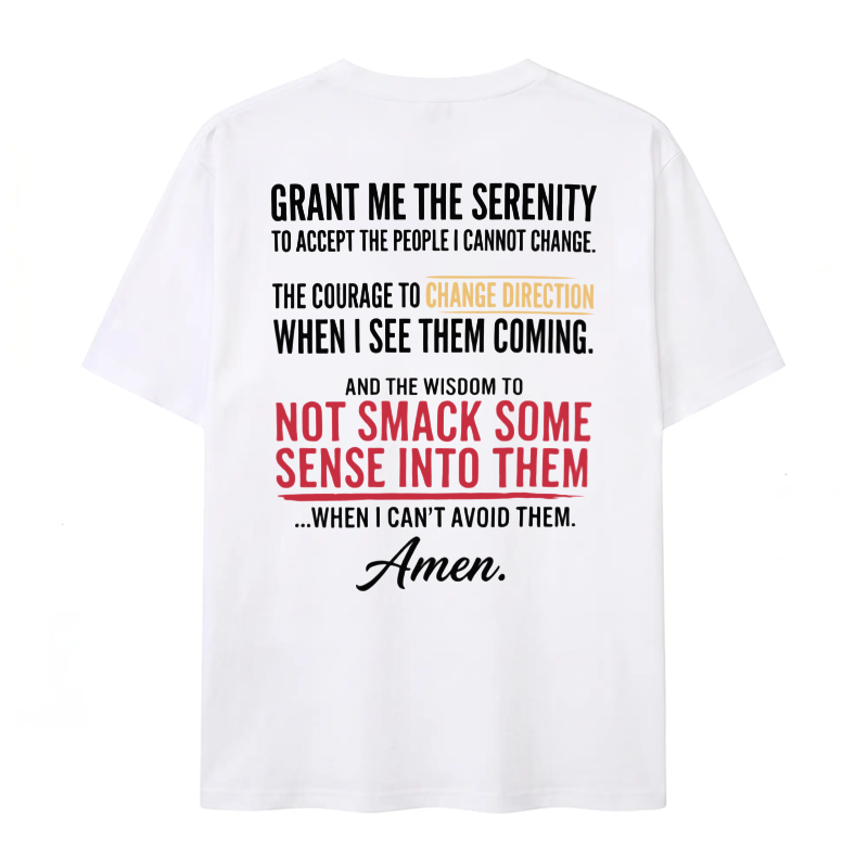 Grant Me The Serenity Funny Slogan Shirt