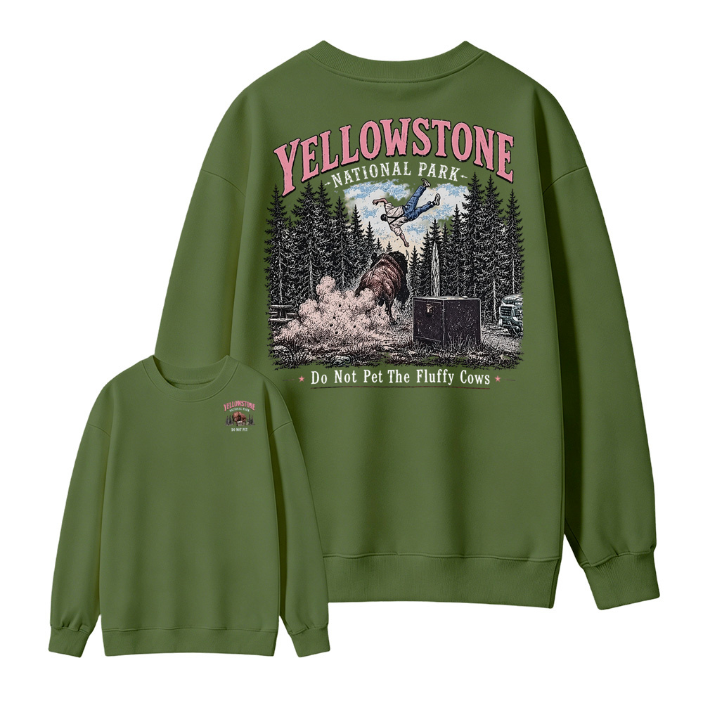 Yellowstone National Park Do Not Pet The Fluffy Cows Both Sides Sweatshirt