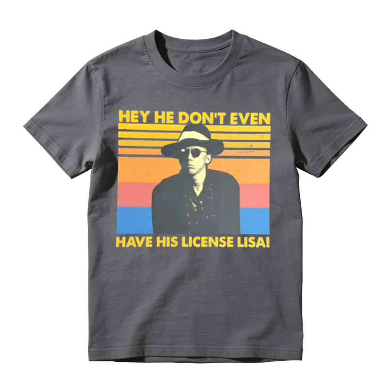 Hey He Don't Even Shirt, Funny Comedy 80s Movie Shirt, Movie Quote Shirt