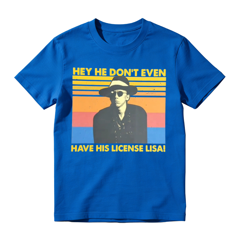 Hey He Don't Even Shirt, Funny Comedy 80s Movie Shirt, Movie Quote Shirt