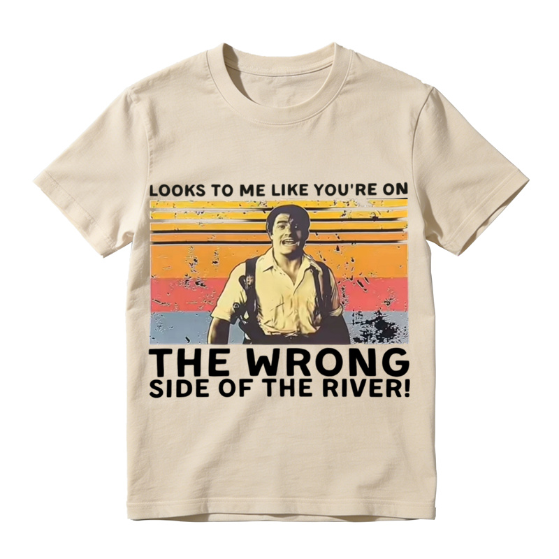 Looks To Me Like You're On The Wrong Side Of The River Retro Graphic Tee