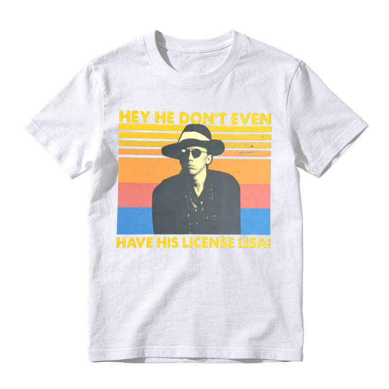 Hey He Don't Even Shirt, Funny Comedy 80s Movie Shirt, Movie Quote Shirt