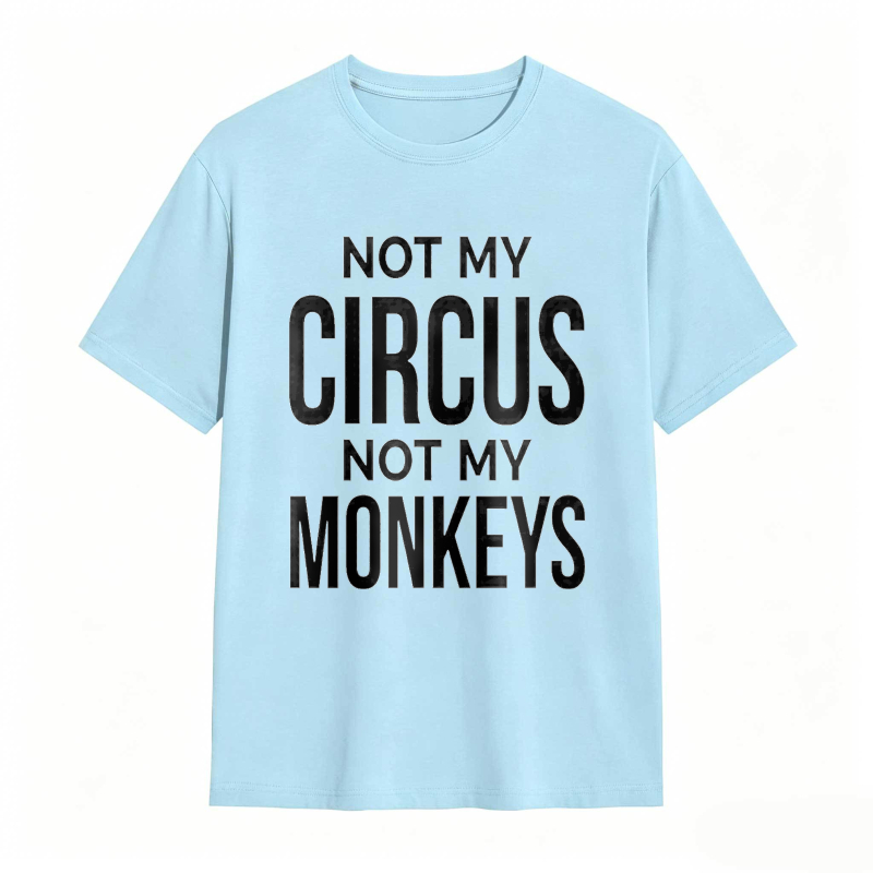 Dorawear™Not My Monkeys T-Shirt 100% cotton