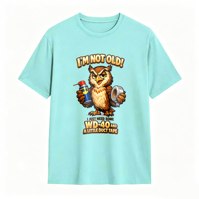 Owl Holding Wd 40 And Duct Tape With Text I M Not Old Wd 40 And A Little Duct Tape Unisex Classic T-shirt