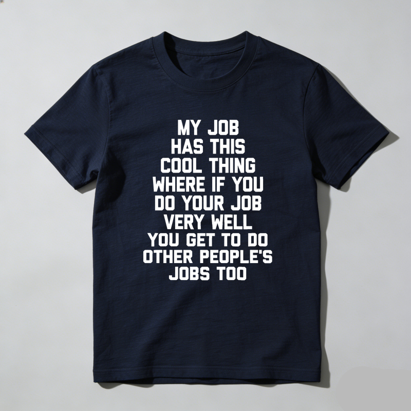 Dorawear™ Funny Office Job Saying T-Shirt - "My Job Has This Cool Thing..." Bold Text Work Tee - Soft Breathable Cotton Shirt for Men & Women - Office Gifts