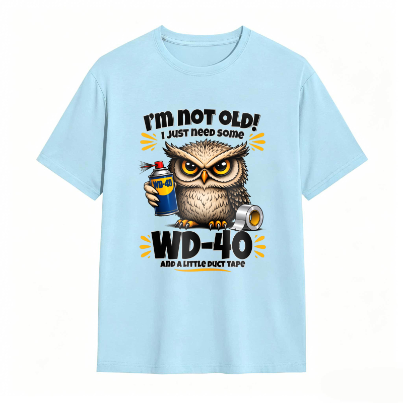 Owl Holding Wd 40 And Duct Tape With Text I M Not Old I Just Need Some Wd 40 And A Little Duct Tape Unisex Classic T-shirt