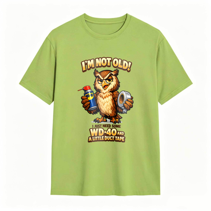 Owl Holding Wd 40 And Duct Tape With Text I M Not Old Wd 40 And A Little Duct Tape Unisex Classic T-shirt