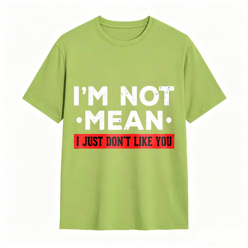 Dorawear™ I M Not Mean I Just Don T Like You Unisex Classic T-shirt