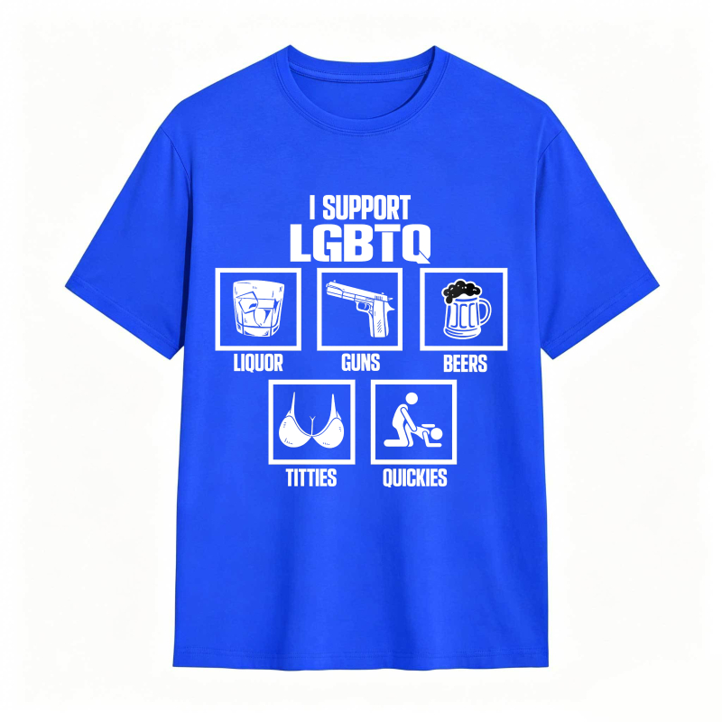 I Support Lgbtq Liquor Guns Beers Titties Quickies Unisex Classic T-shirt