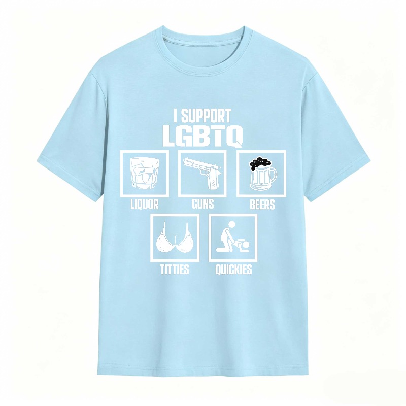 I Support Lgbtq Liquor Guns Beers Titties Quickies Unisex Classic T-shirt
