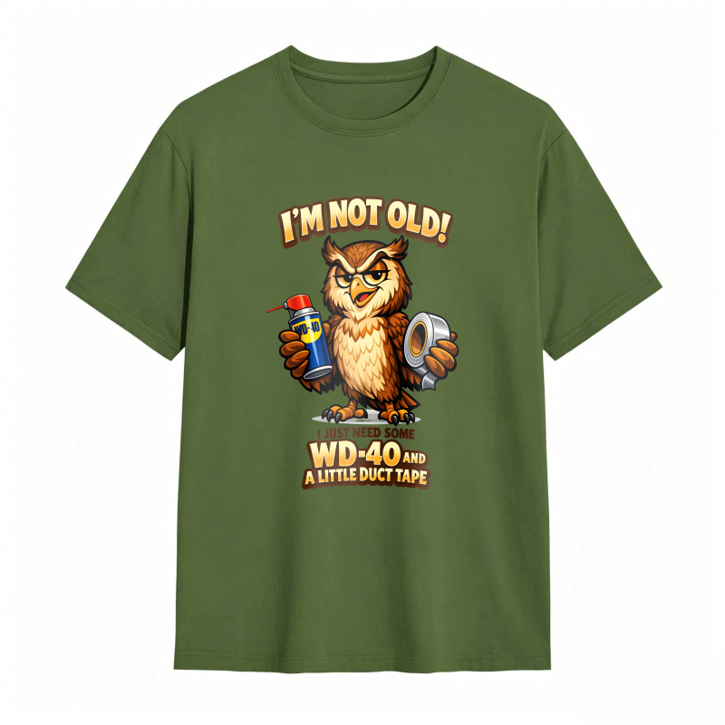 Owl Holding Wd 40 And Duct Tape With Text I M Not Old Wd 40 And A Little Duct Tape Unisex Classic T-shirt