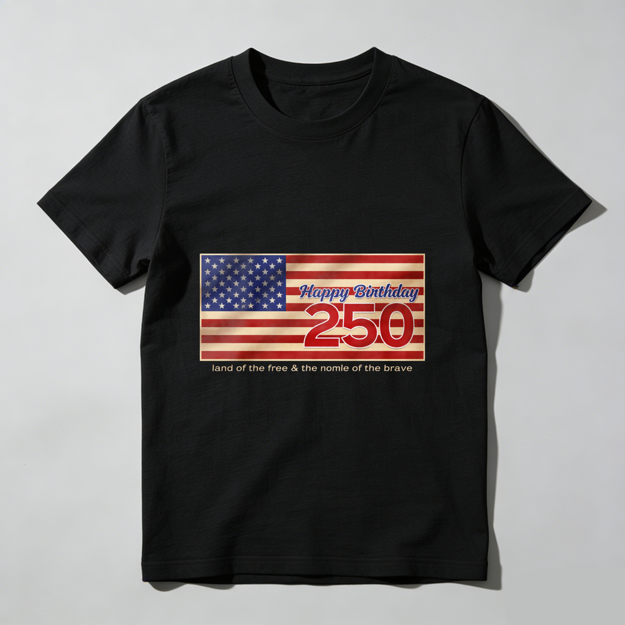 Happy Birthday 250 Usa Flag T Shirt Land Of The Free Home Of The Brave Independence Day Celebration Apparel