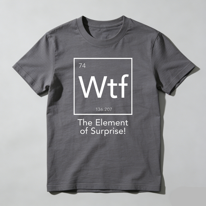Dorawear™ Wtf Element Of Surprise T Shirt
