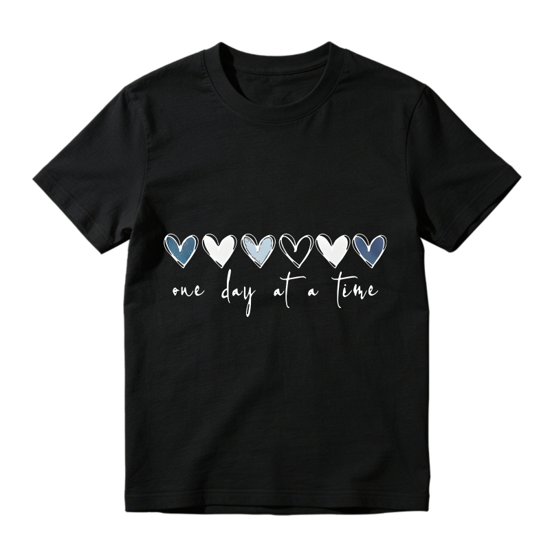 Hearts And One Day At A Time T-shirt