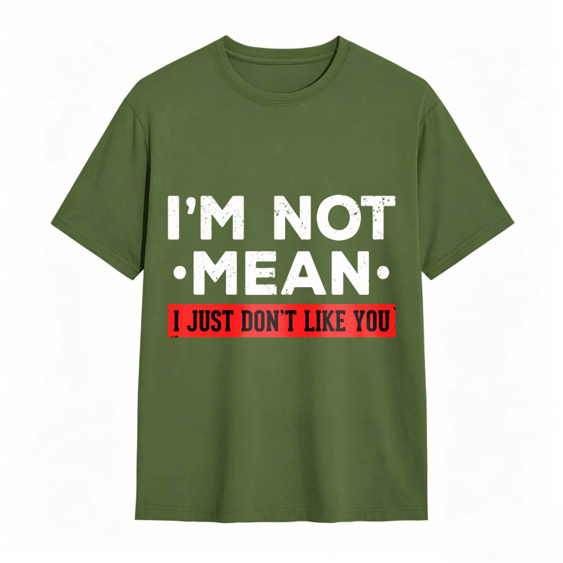 Dorawear™ I M Not Mean I Just Don T Like You Unisex Classic T-shirt