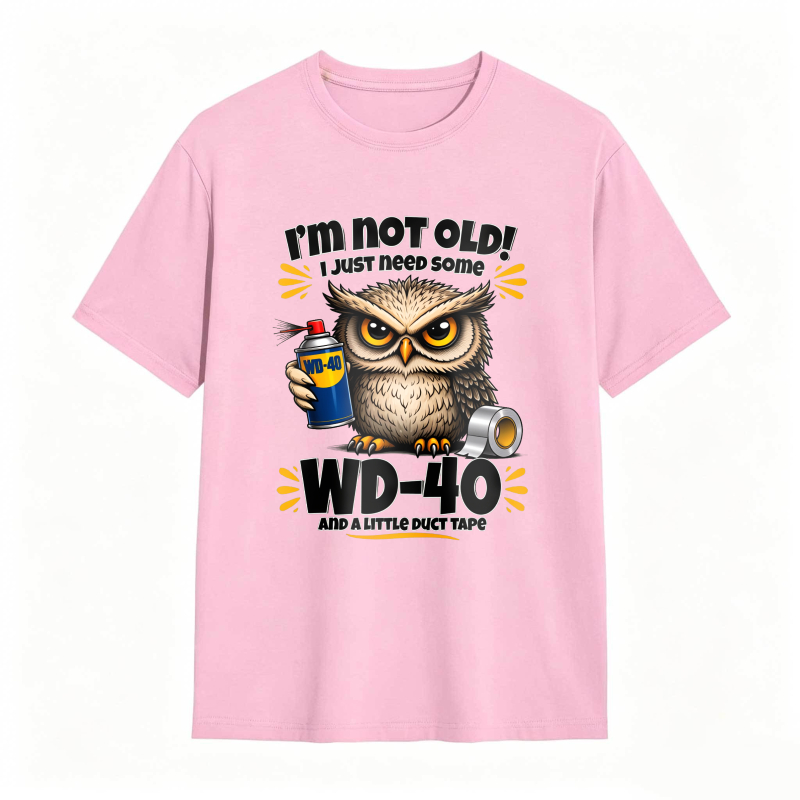 Owl Holding Wd 40 And Duct Tape With Text I M Not Old I Just Need Some Wd 40 And A Little Duct Tape Unisex Classic T-shirt