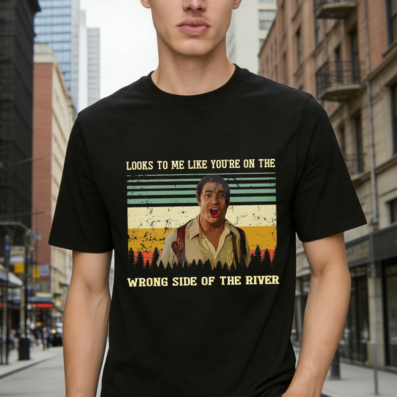 Looks To Me Like Youre On The Wrong Side Of The River Vintage Movie Quote Unisex Classic T-shirt