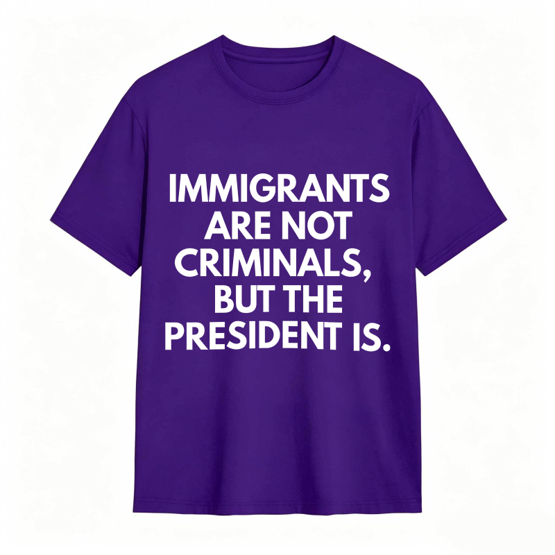 Dorawear™ Immigrants Are Not Criminals But The President Is Unisex Classic T-shirt