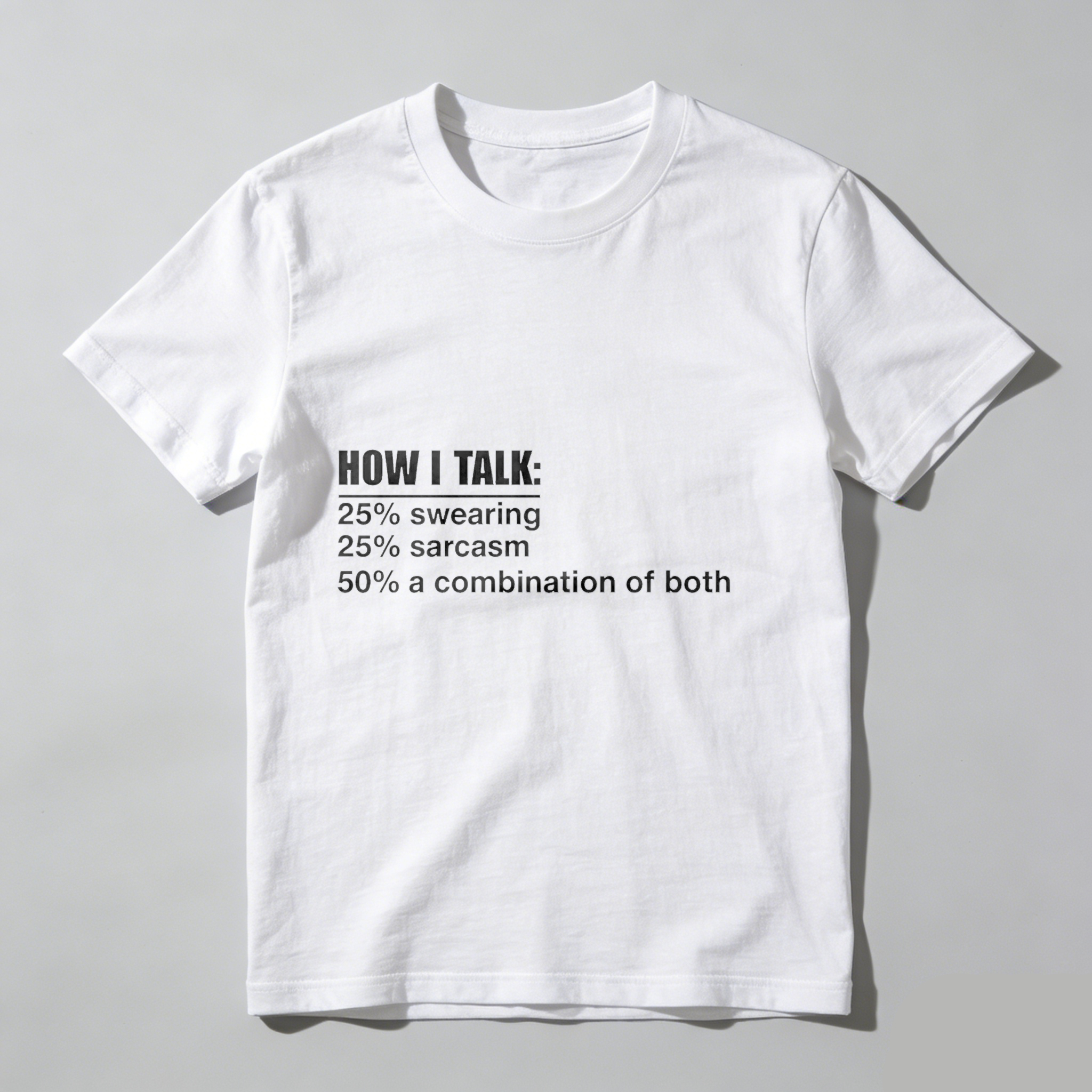 Dorawear How I Talk Swearing Sarcasm Combination T Shirt
