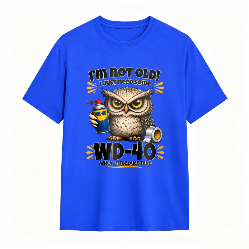 Owl Holding Wd 40 And Duct Tape With Text I M Not Old I Just Need Some Wd 40 And A Little Duct Tape Unisex Classic T-shirt